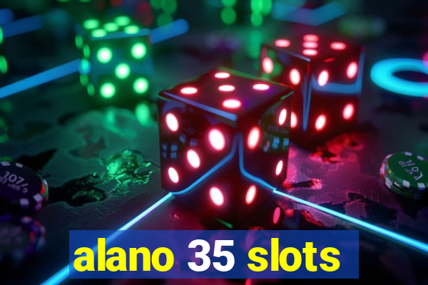 alano 35 slots