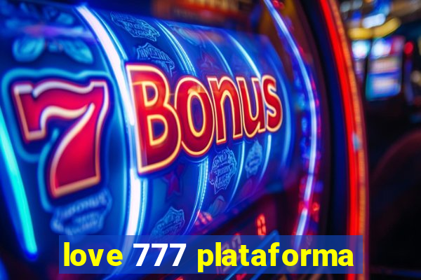 love 777 plataforma