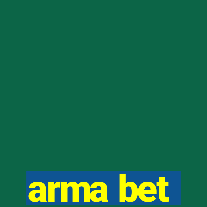 arma bet