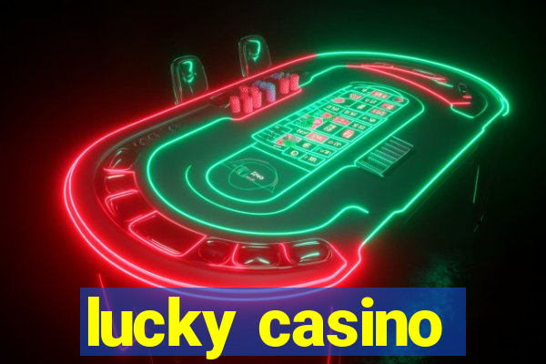 lucky casino