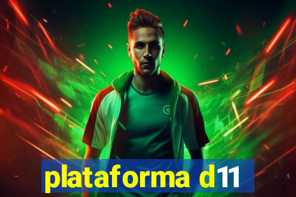 plataforma d11