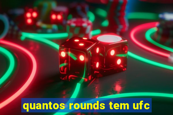 quantos rounds tem ufc