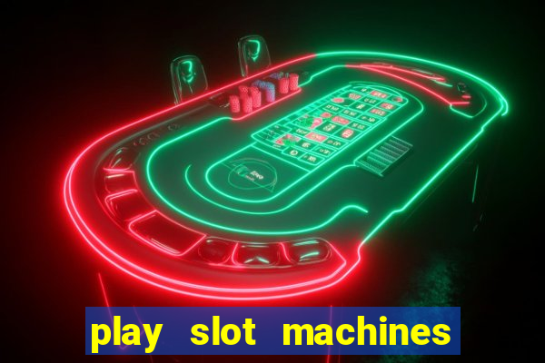 play slot machines for free