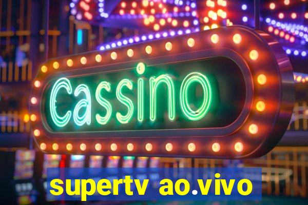 supertv ao.vivo