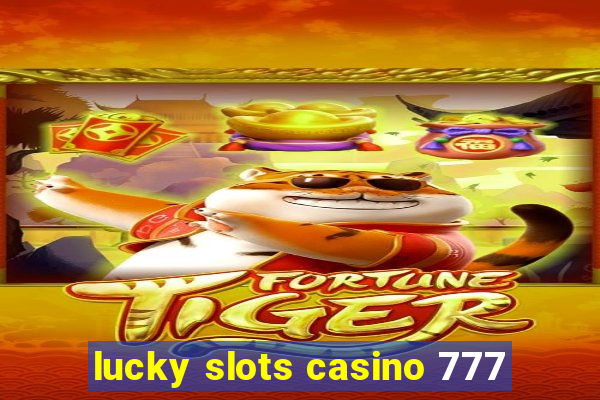 lucky slots casino 777