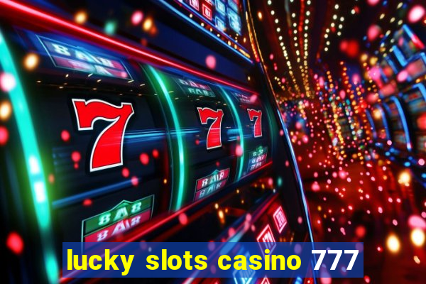 lucky slots casino 777