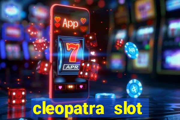 cleopatra slot games free