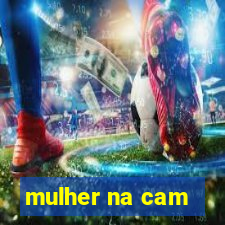 mulher na cam