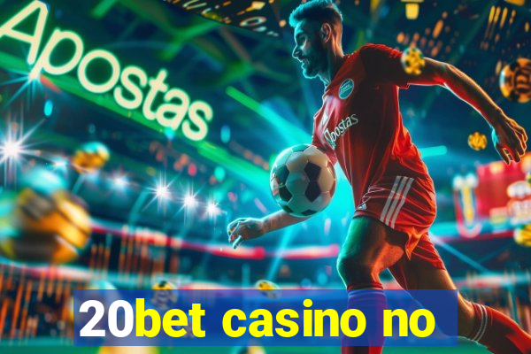 20bet casino no