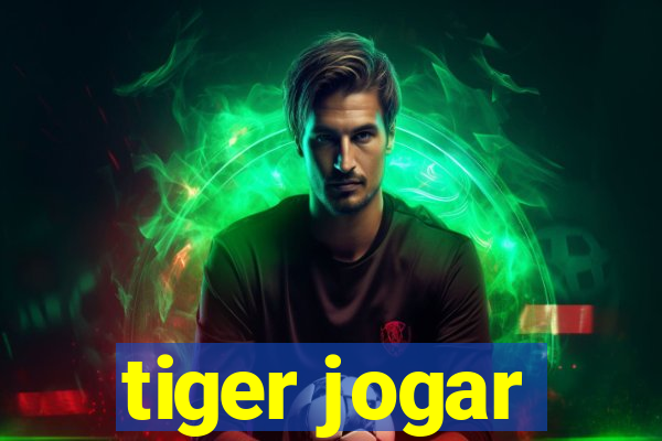 tiger jogar