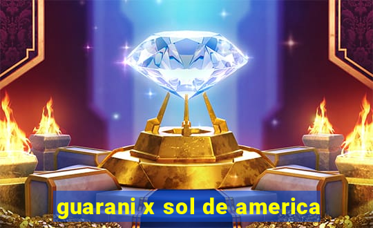 guarani x sol de america