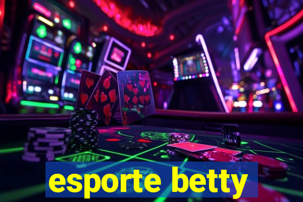 esporte betty