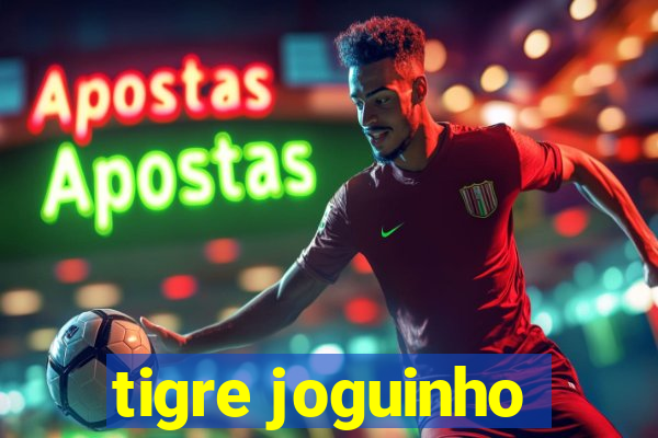 tigre joguinho