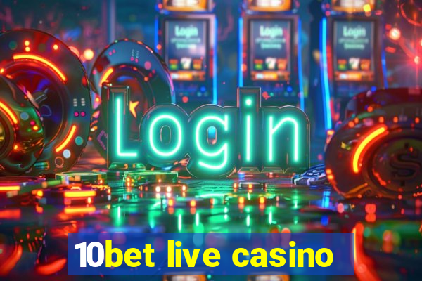 10bet live casino