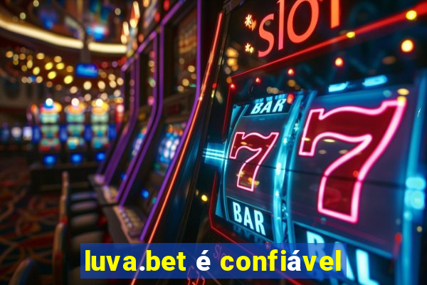 luva.bet é confiável