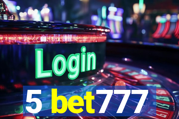 5 bet777