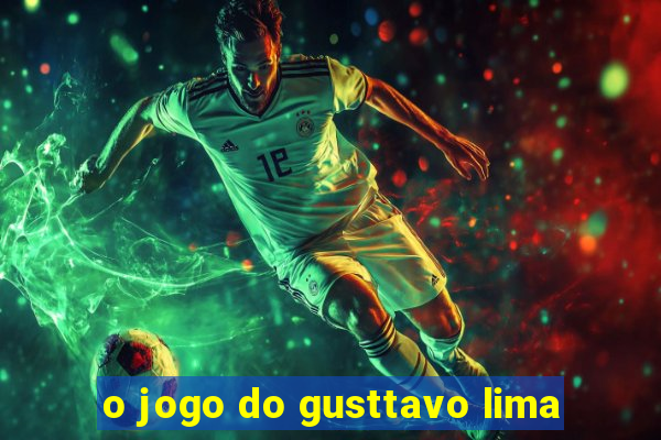 o jogo do gusttavo lima