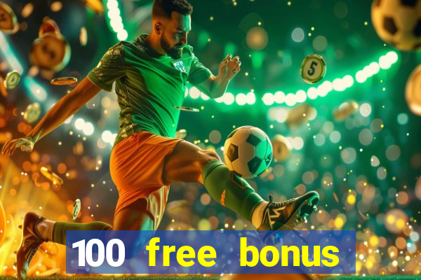 100 free bonus casino no deposit philippines 2022