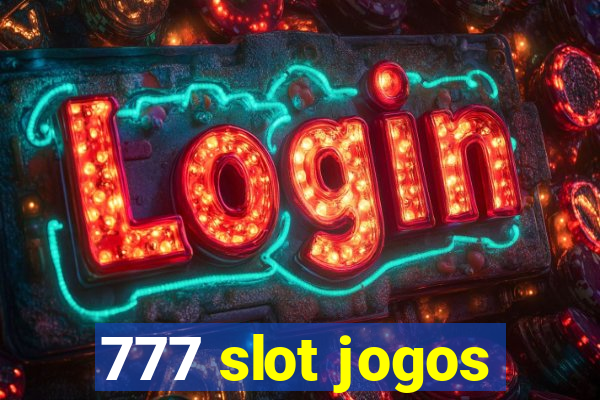 777 slot jogos