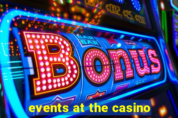 events at the casino