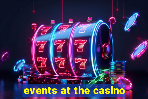 events at the casino