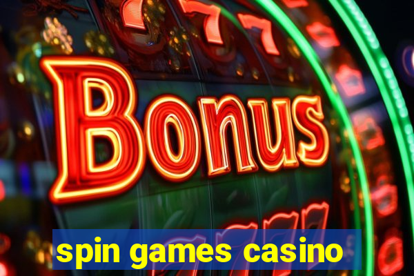 spin games casino