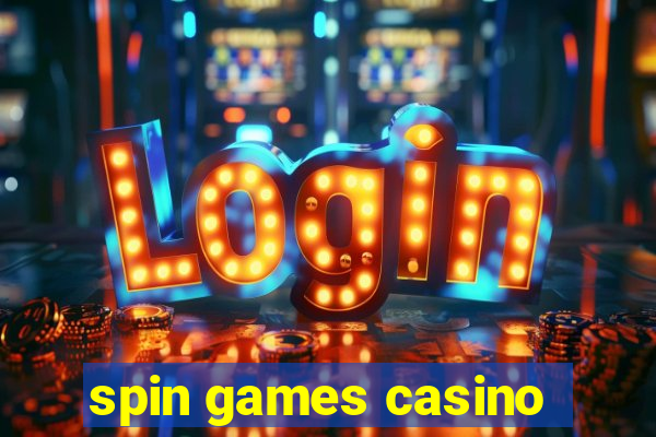 spin games casino