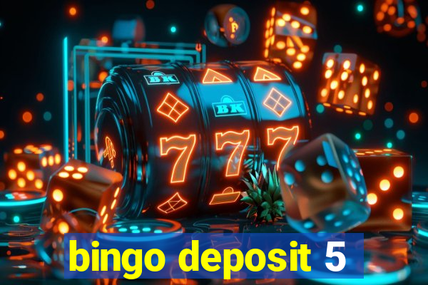 bingo deposit 5