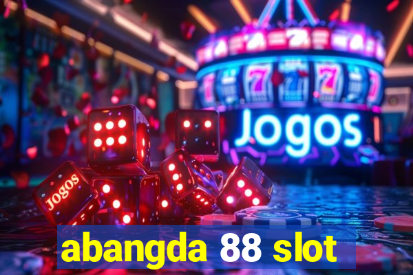 abangda 88 slot