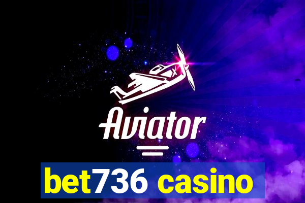 bet736 casino