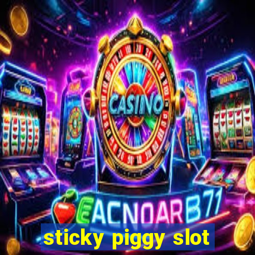 sticky piggy slot