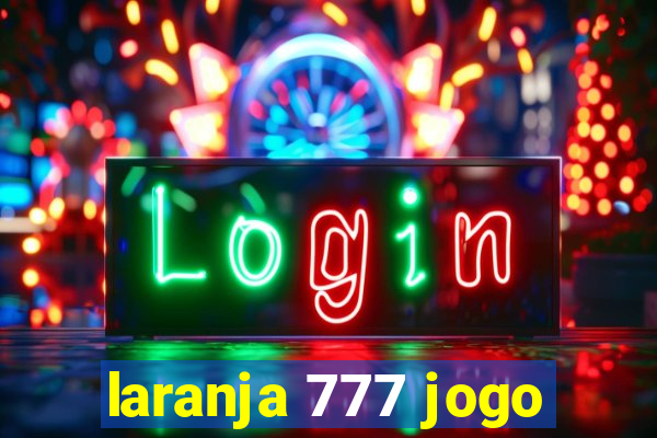 laranja 777 jogo