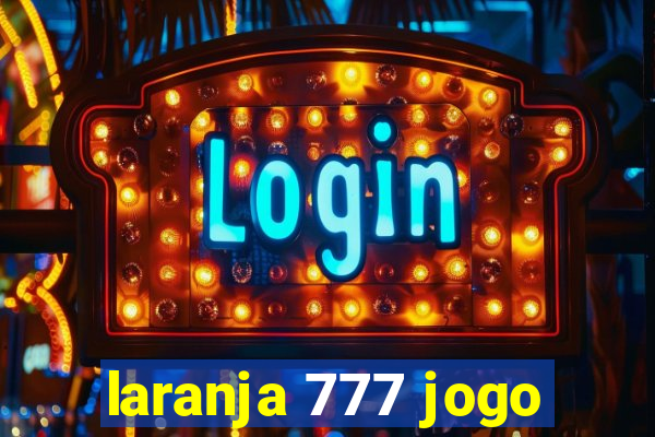 laranja 777 jogo