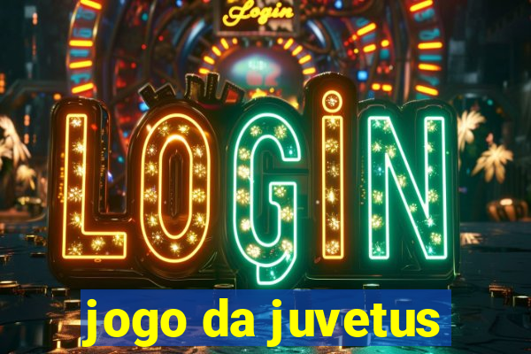 jogo da juvetus