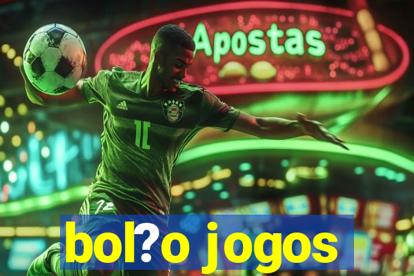 bol?o jogos