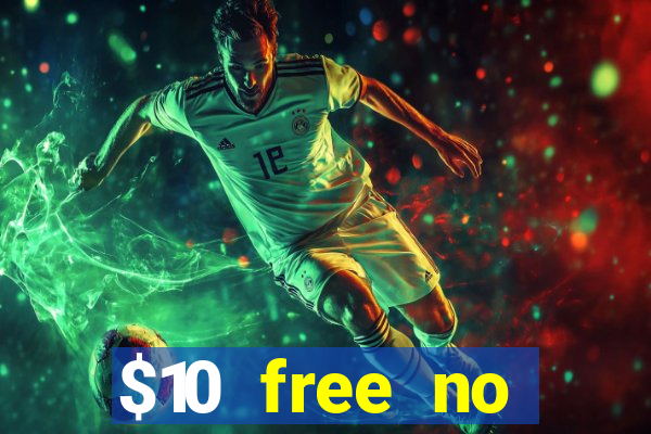 $10 free no deposit mobile casino