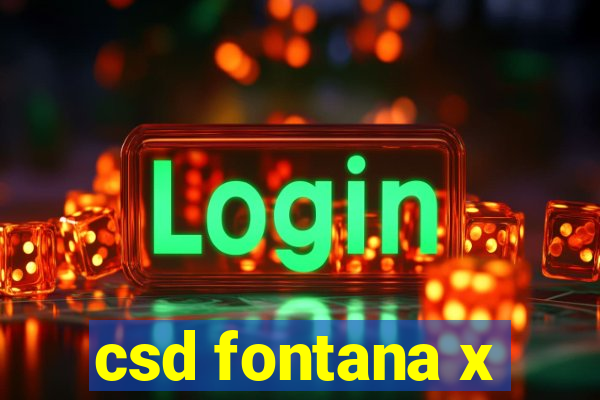 csd fontana x