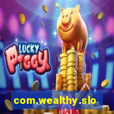 com.wealthy.slots.games.app