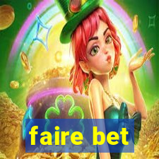 faire bet