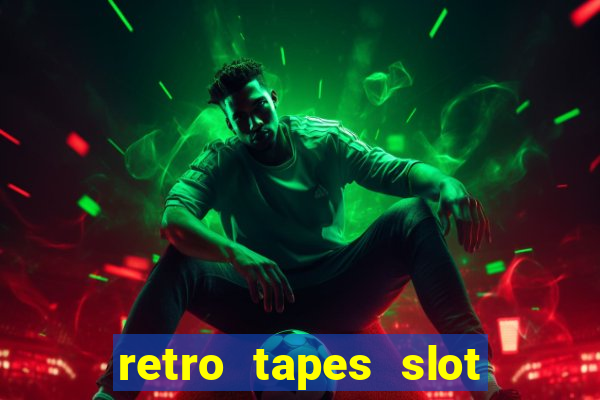 retro tapes slot demo bonus buy