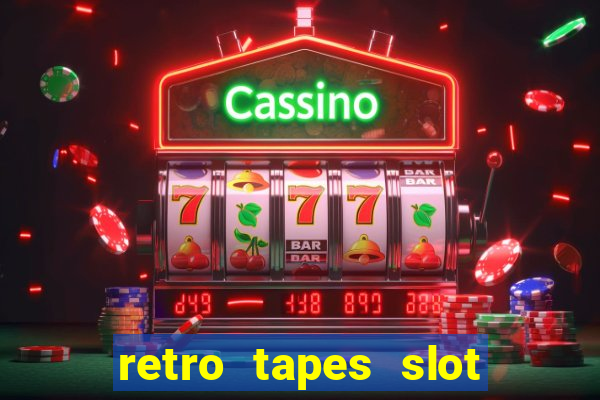 retro tapes slot demo bonus buy