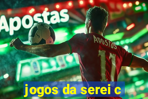 jogos da serei c