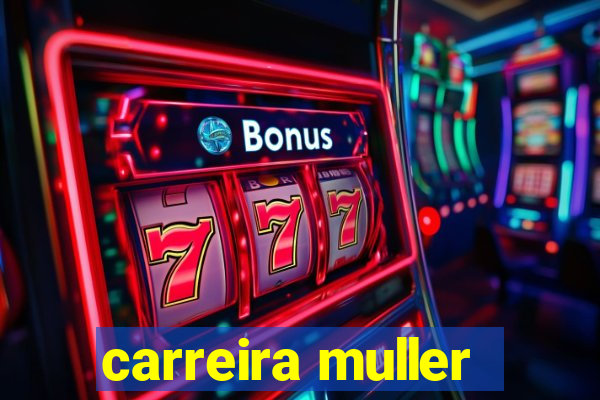 carreira muller