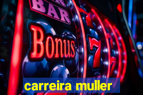 carreira muller