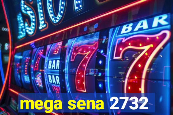 mega sena 2732