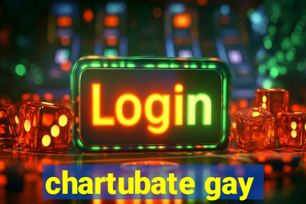 chartubate gay