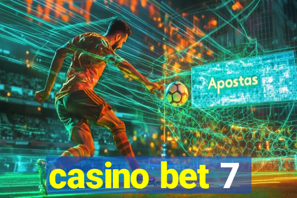 casino bet 7