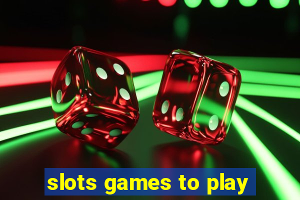 slots games to play