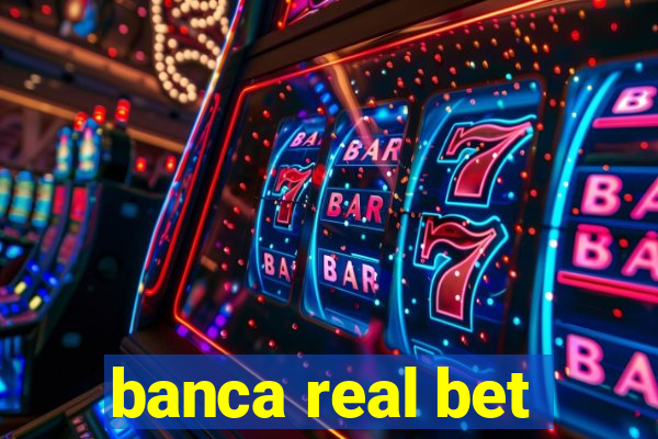 banca real bet