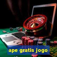 ape gratis jogo